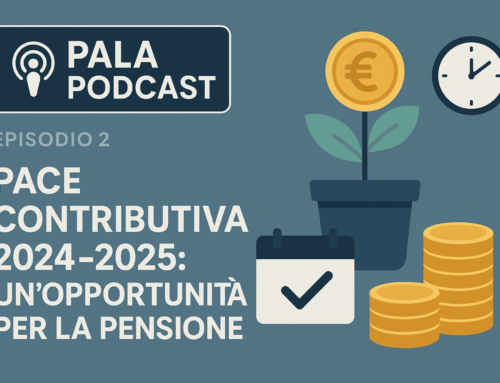 PalaPodcast ep.2 – Pace contributiva 2024-2025