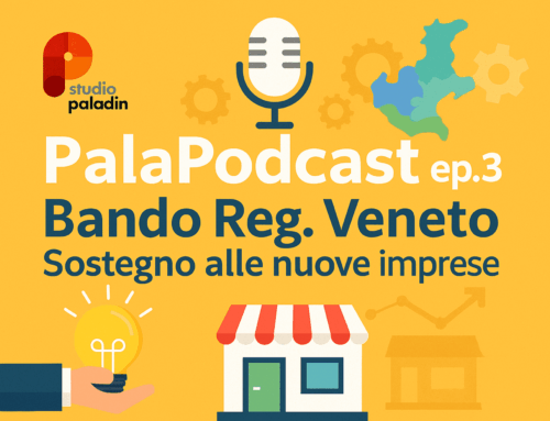 PalaPodcast ep.3 – Bando Regione Veneto – Nuove imprese