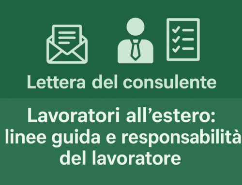 Lettera del Consulente – Lavoratori all’estero: linee guida e responsabilità per il datore di lavoro